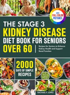 The Stage 3 Kidney Disease Diet Book for Seniors Over 60