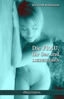 Die Frau Ihr Sex und Liebesleben