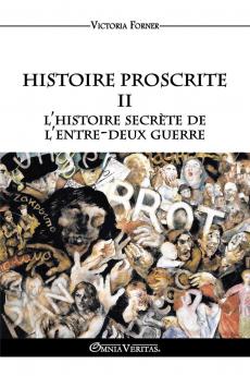 Histoire Proscrite II - l'histoire secrète de l'entre-deux guerre