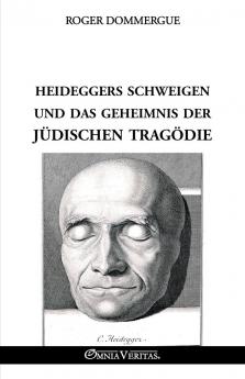Heideggers Schweigen und das Geheimnis der jüdischen Tragödie