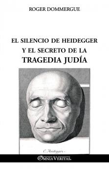 El silencio de Heidegger y el secreto de la tragedia judía