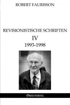Revisionistische Schriften IV - 1993 -1998