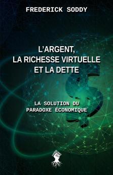 L'argent la richesse virtuelle et la dette