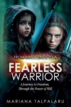 From Innocence to Fearless Warrior