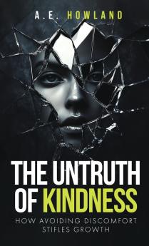 The Untruth of Kindness