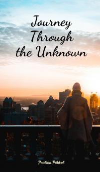 Journey Through the Unknown