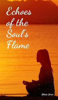 Echoes of the Soul's Flame