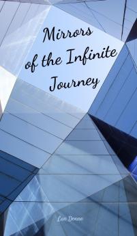 Mirrors of the Infinite Journey