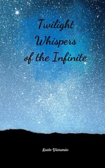 Twilight Whispers of the Infinite