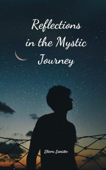 Reflections in the Mystic Journey