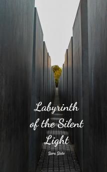 Labyrinth of the Silent Light