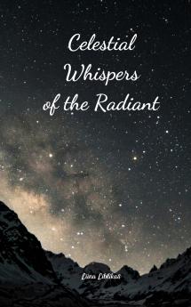 Celestial Whispers of the Radiant