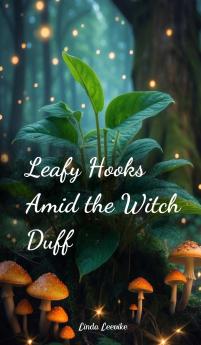 Leafy Hooks Amid the Witch Duff