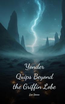 Yonder Quips Beyond the Griffin Lobe