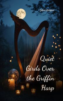 Quiet Girds Over the Griffin Harp