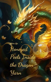 Honeyed Peels Inside the Dragon Yarn