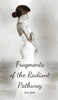 Fragments of the Radiant Pathway