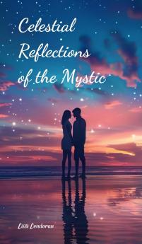 Celestial Reflections of the Mystic