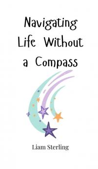 Navigating Life Without a Compass