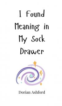 I Found Meaning in My Sock Drawer