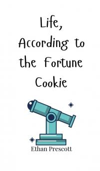 Life According to the Fortune Cookie