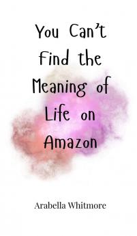 You Can't Find the Meaning of Life on Amazon