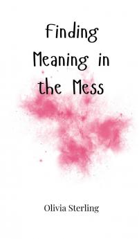 Finding Meaning in the Mess