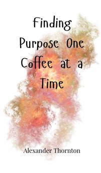 Finding Purpose One Coffee at a Time