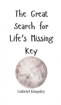 The Great Search for Life's Missing Key