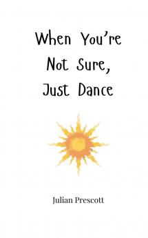 When You're Not Sure Just Dance