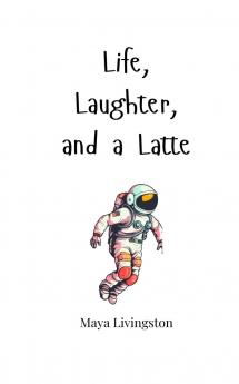 Life Laughter and a Latte