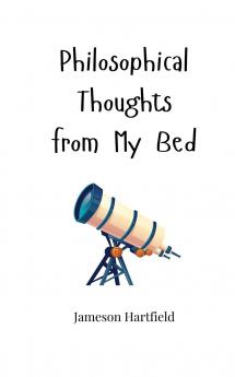 Philosophical Thoughts from My Bed