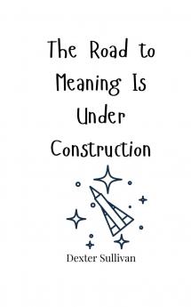 The Road to Meaning Is Under Construction
