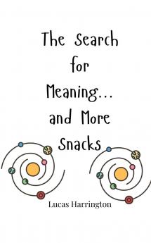 The Search for Meaning... and More Snacks