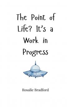 The Point of Life? It's a Work in Progress