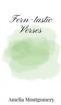Fern-tastic Verses