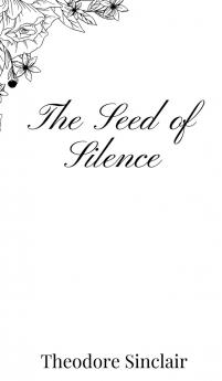 The Seed of Silence