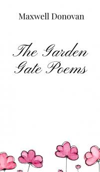 The Garden Gate Poems