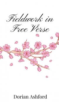 Fieldwork in Free Verse