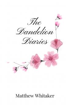 The Dandelion Diaries