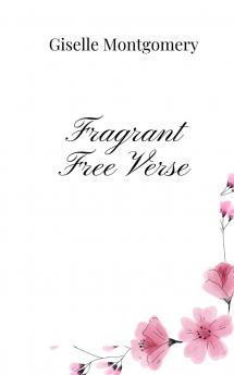 Fragrant Free Verse