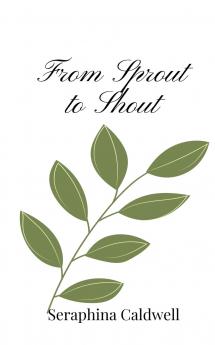 From Sprout to Shout