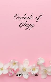 Orchids of Elegy