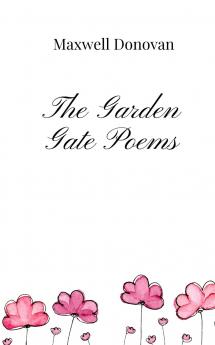 The Garden Gate Poems