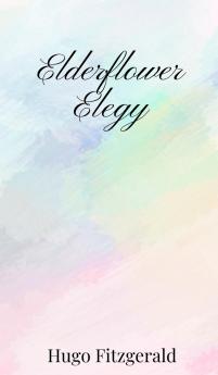 Elderflower Elegy