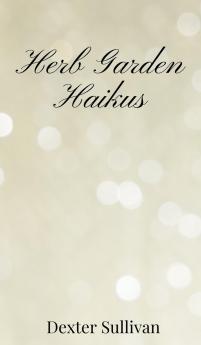 Herb Garden Haikus