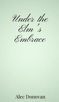 Under the Elm's Embrace