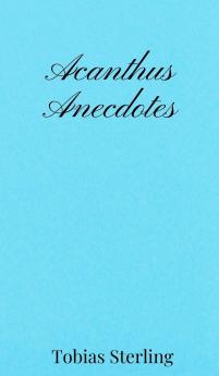 Acanthus Anecdotes