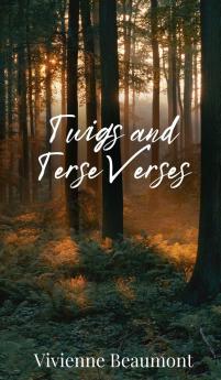 Twigs and Terse Verses