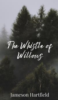 The Whistle of Willows